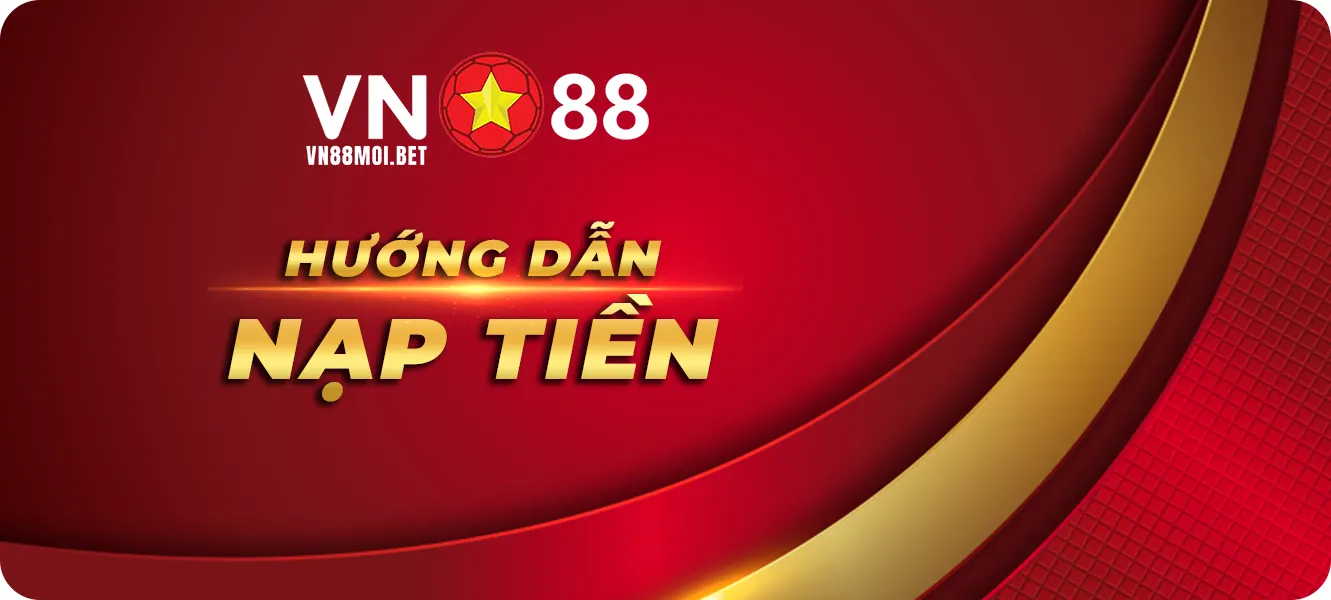 hướng dẫn nạp tiền vn88
