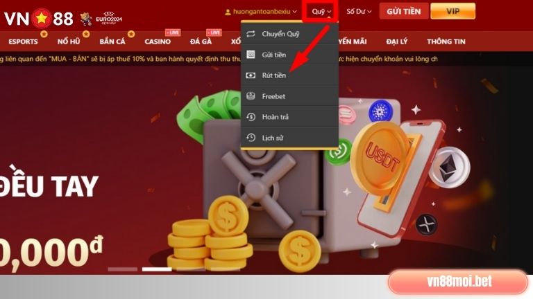 Hướng dẫn rút tiền VN88 – Truy cập vào nhà cái