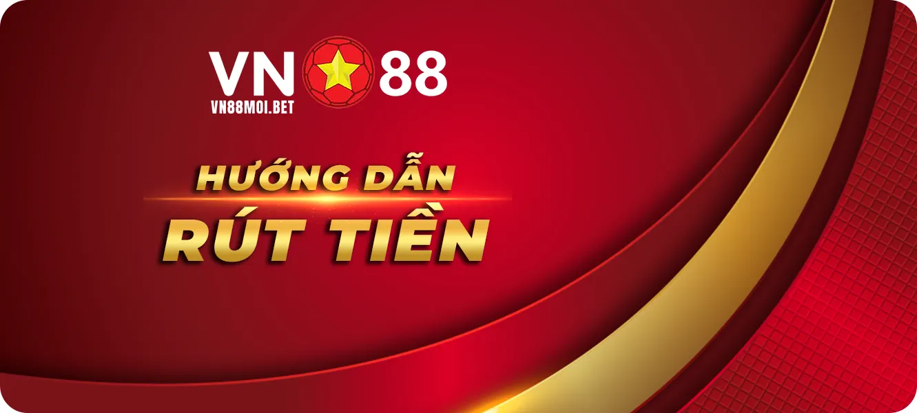 hướng dẫn rút tiền vn88